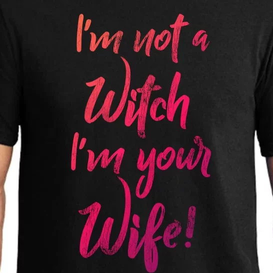 Funny Halloween Quote Im Not A Witch Im Your Wife Meaningful Gift Pajama Set