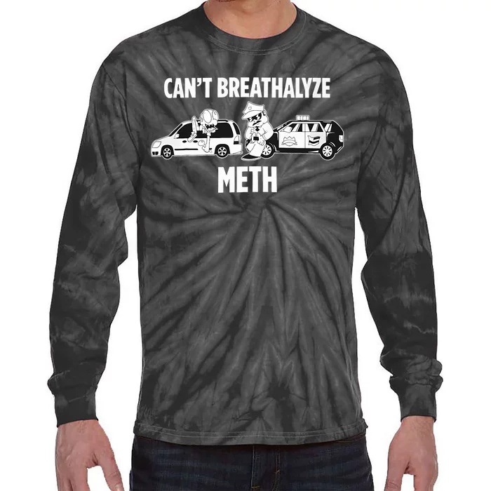 Funny Humor Quote Saying Can’T Breathalyze Meth Tie-Dye Long Sleeve Shirt