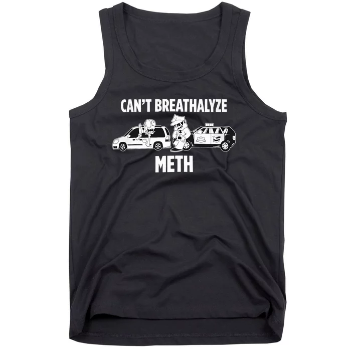 Funny Humor Quote Saying Can’T Breathalyze Meth Tank Top