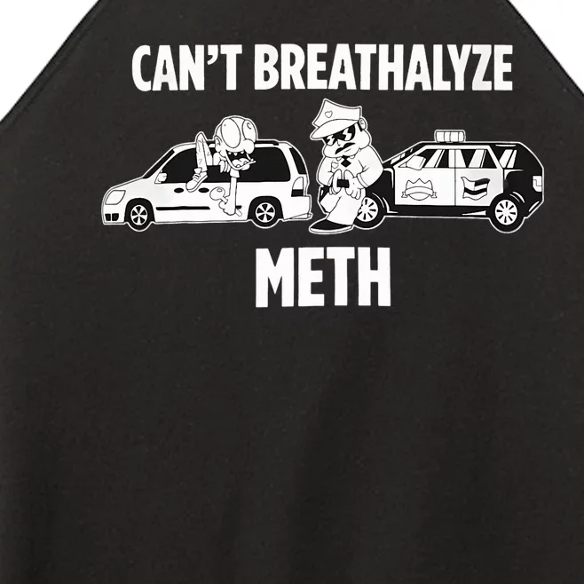 Funny Humor Quote Saying Can’T Breathalyze Meth Women’s Perfect Tri Rocker Tank