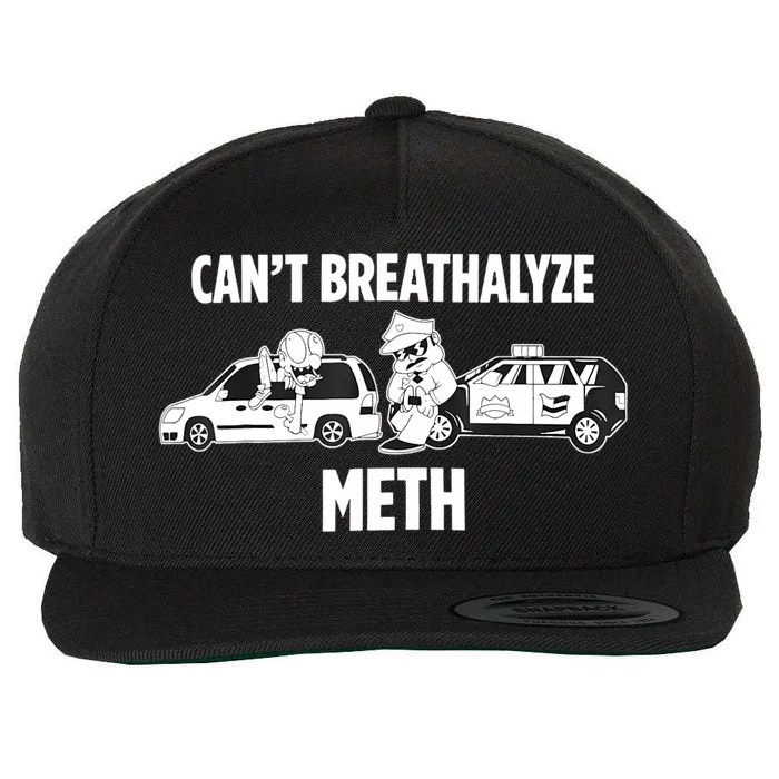 Funny Humor Quote Saying Can’T Breathalyze Meth Wool Snapback Cap