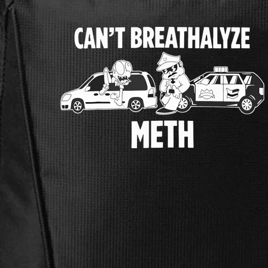 Funny Humor Quote Saying Can’T Breathalyze Meth City Backpack