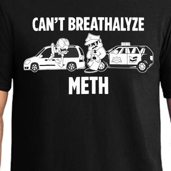 Funny Humor Quote Saying Can’T Breathalyze Meth Pajama Set