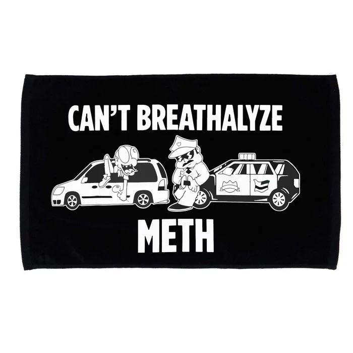 Funny Humor Quote Saying Can’T Breathalyze Meth Microfiber Hand Towel