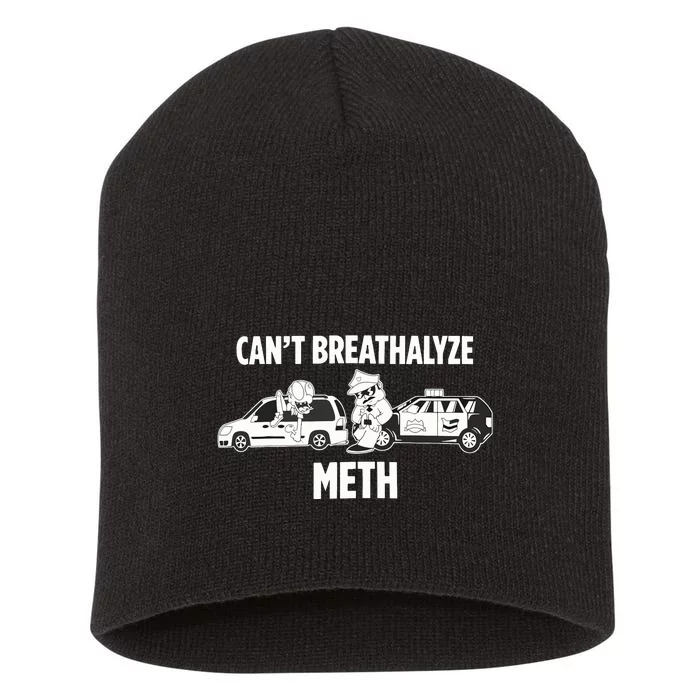 Funny Humor Quote Saying Can’T Breathalyze Meth Short Acrylic Beanie