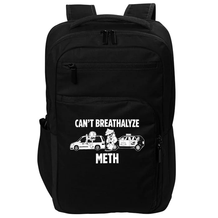 Funny Humor Quote Saying Can’T Breathalyze Meth Impact Tech Backpack