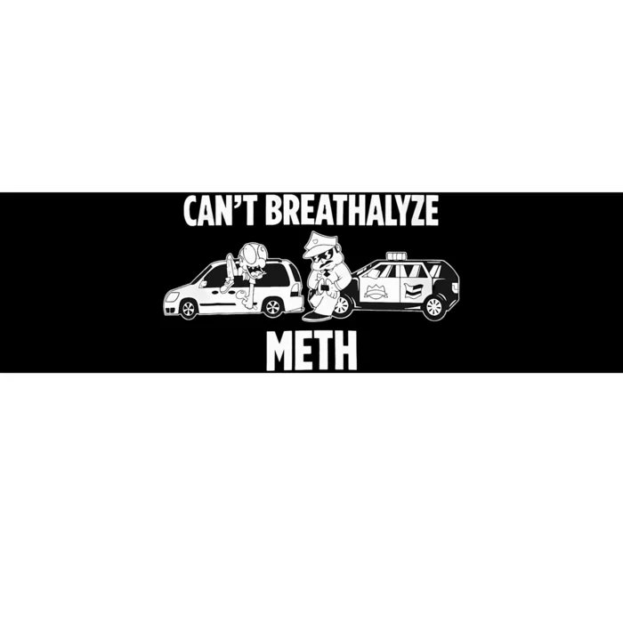 Funny Humor Quote Saying Can’T Breathalyze Meth Bumper Sticker