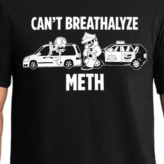 Funny Humor Quote Saying Can’T Breathalyze Meth Pajama Set