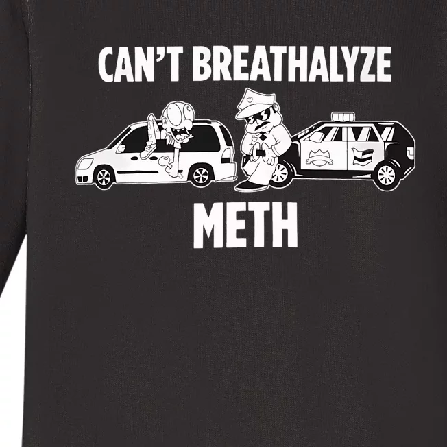 Funny Humor Quote Saying Can’T Breathalyze Meth Baby Long Sleeve Bodysuit