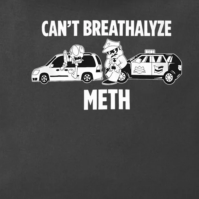 Funny Humor Quote Saying Can’T Breathalyze Meth Zip Tote Bag