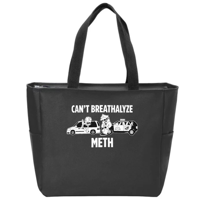 Funny Humor Quote Saying Can’T Breathalyze Meth Zip Tote Bag