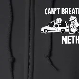 Funny Humor Quote Saying Can’T Breathalyze Meth Full Zip Hoodie