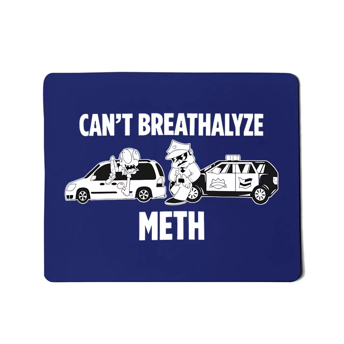 Funny Humor Quote Saying Can’T Breathalyze Meth Mousepad