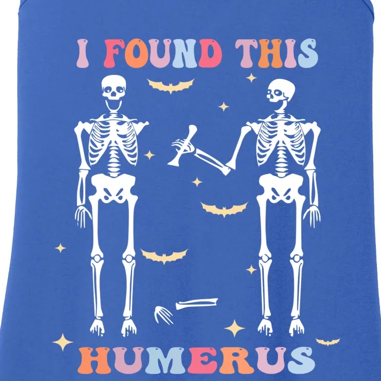 Funny Humerus Quote Skeleton Lovers I Found This Humerus Gift Ladies Essential Tank