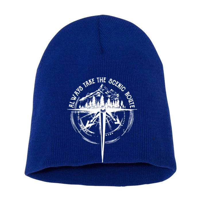 Funny Hiking Quote Always Take The Scenic Route Gift Short Acrylic Beanie