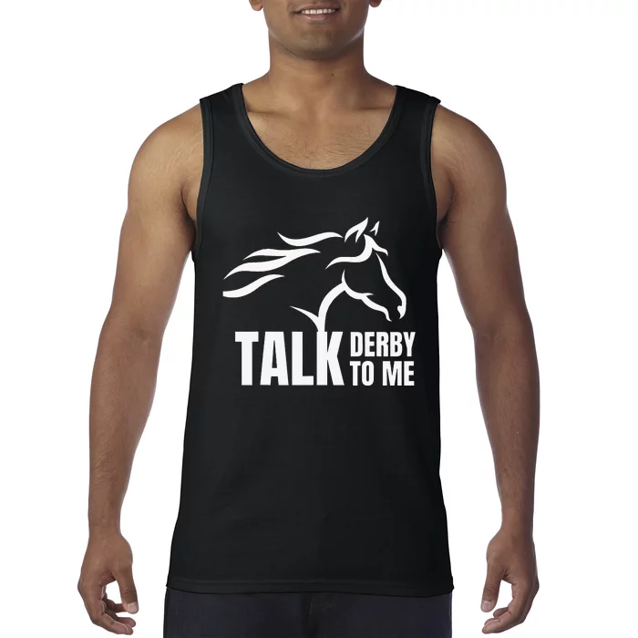 Funny Horse Racing Gift Talk Derby To Me Tank Top