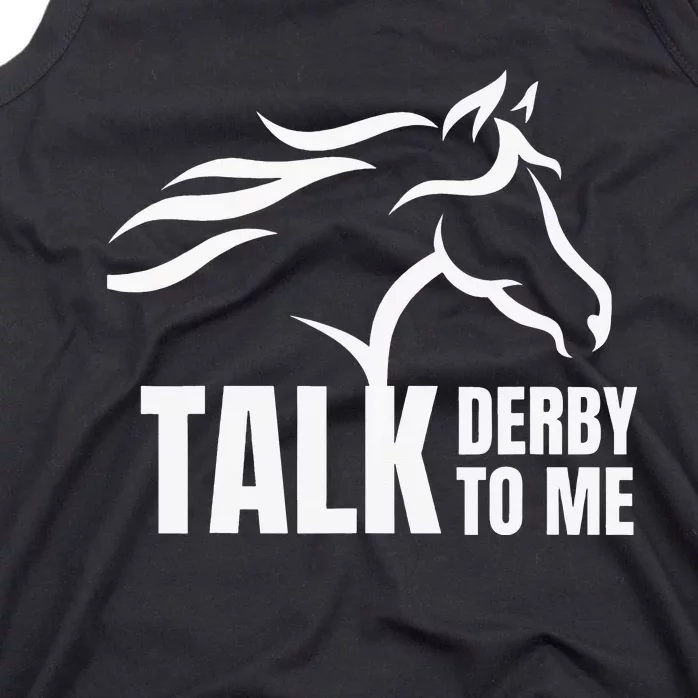 Funny Horse Racing Gift Talk Derby To Me Tank Top