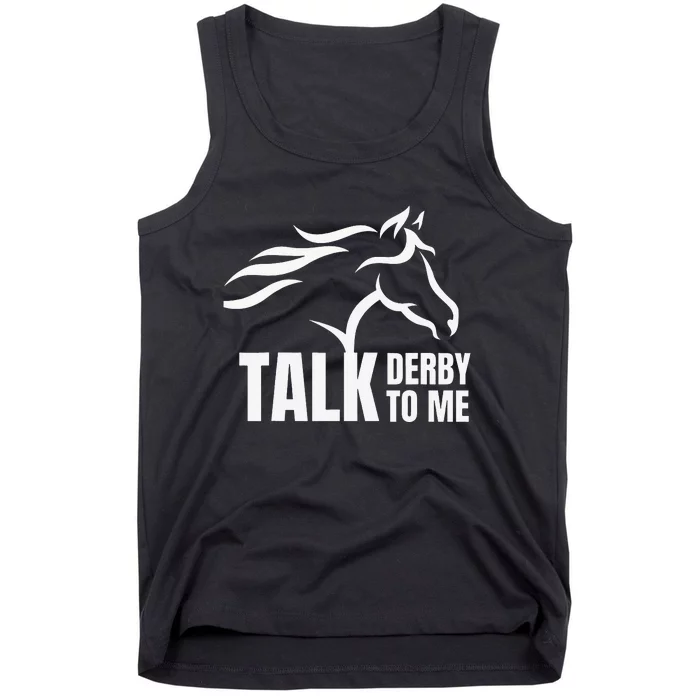 Funny Horse Racing Gift Talk Derby To Me Tank Top