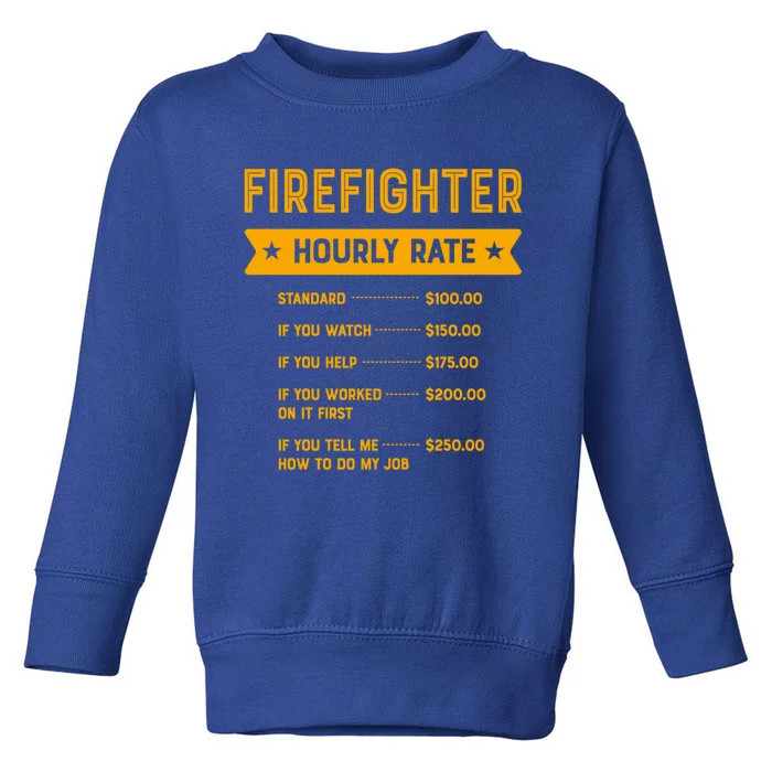 Firefighter Hourly Rate Labour Day Fire Workers Day Gift Toddler Sweatshirt