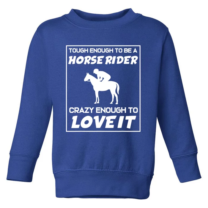 Funny Horseback Riding Horse Rider Great Gift Toddler Sweatshirt