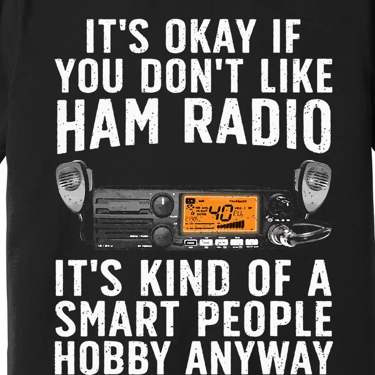 Funny Ham Radio Operator Art Premium T-Shirt