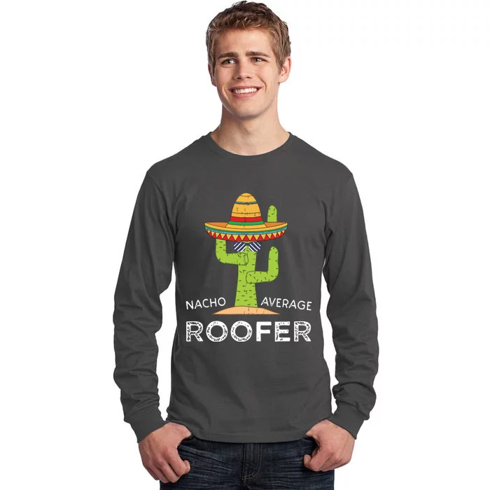 Fun Hilarious Roofing Joke Humor Funny Saying Roofer Tall Long Sleeve T-Shirt