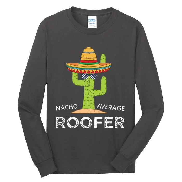 Fun Hilarious Roofing Joke Humor Funny Saying Roofer Tall Long Sleeve T-Shirt