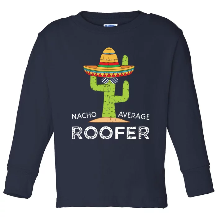 Fun Hilarious Roofing Joke Humor Funny Saying Roofer Toddler Long Sleeve Shirt