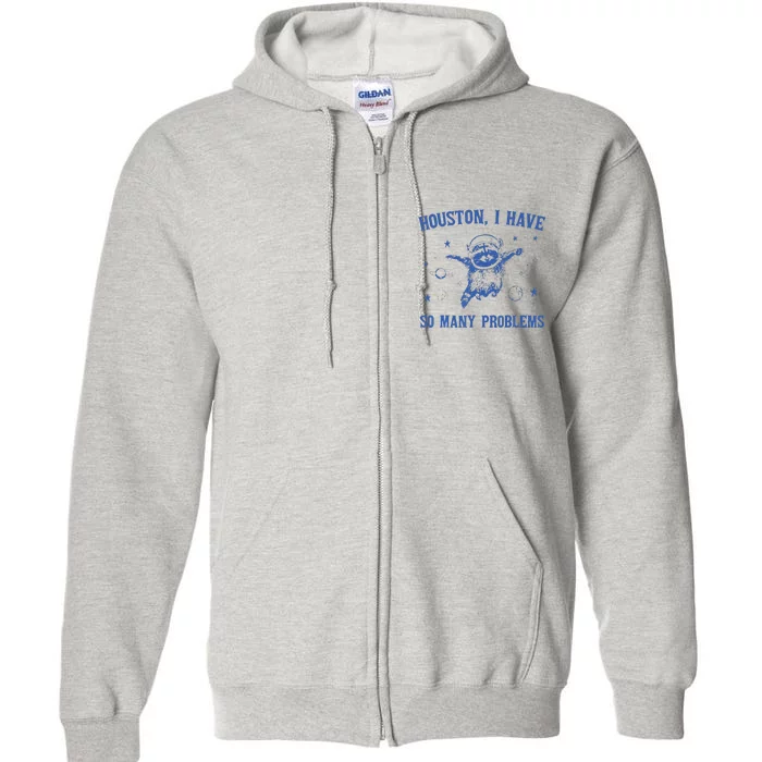 Funny Houston Raccoon Problems Design Full Zip Hoodie