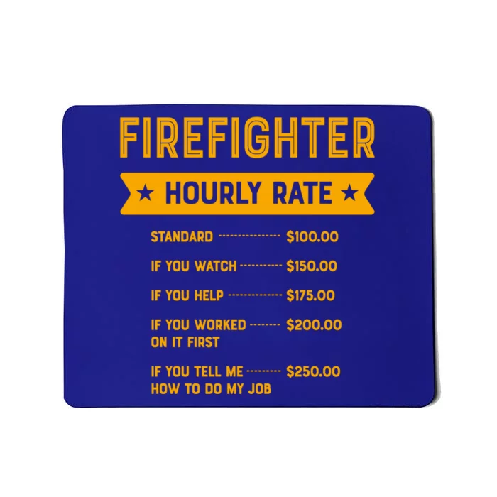 Firefighter Hourly Rate Labour Day Fire Workers Day Funny Gift Mousepad