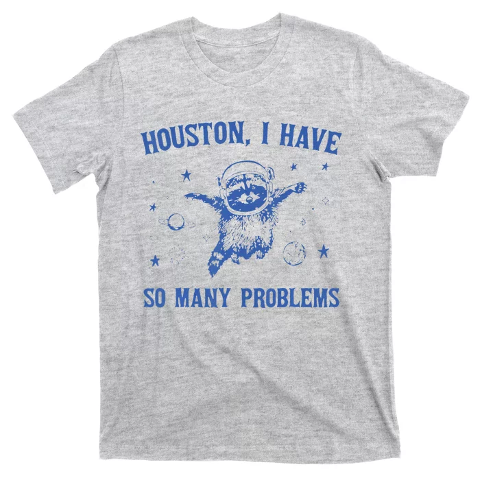 Funny Houston Raccoon Problems Design T-Shirt