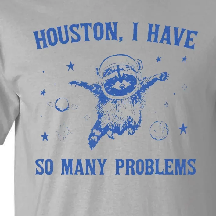 Funny Houston Raccoon Problems Design Tall T-Shirt