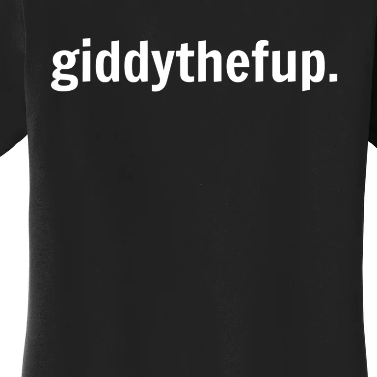 Funny Horse Racing Gift GIDDY THE F UP Women's T-Shirt