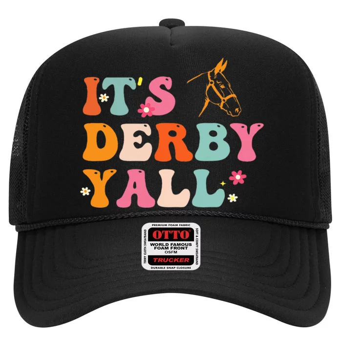 Funny Horse Racing ItS Derby Yall High Crown Mesh Trucker Hat