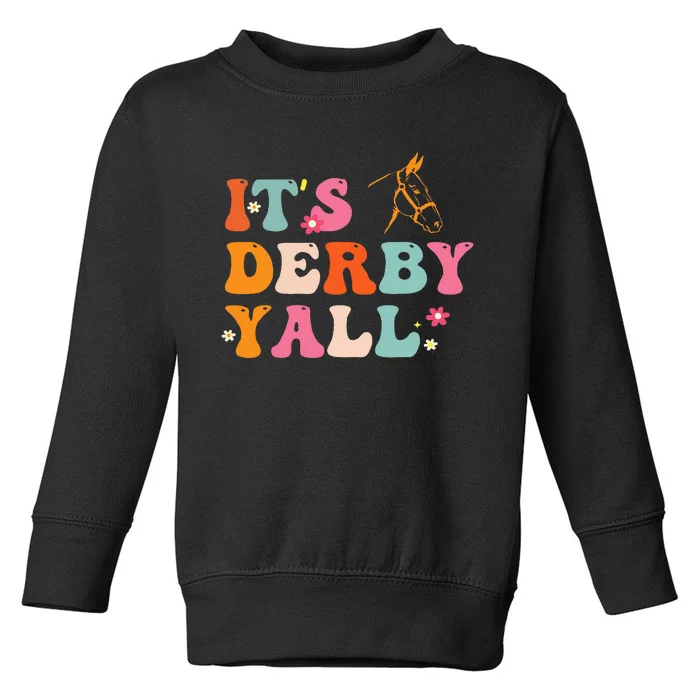 Funny Horse Racing ItS Derby Yall Toddler Sweatshirt