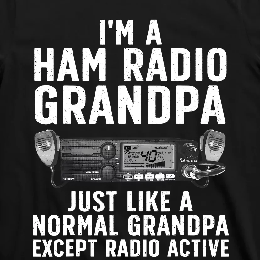 Funny Ham Radio Art For Grandpa Ham Operator Amateur Radio T-Shirt