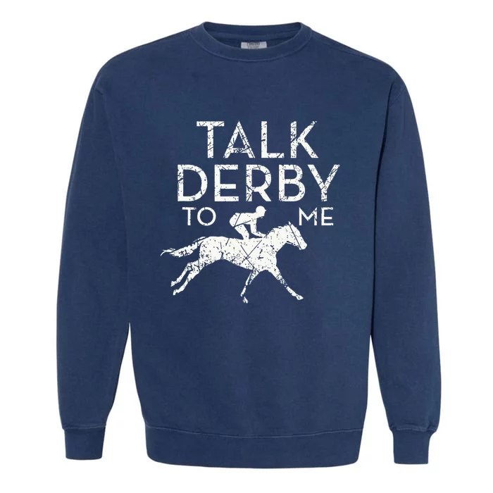 Funny Horse Racing Derby Race Owner Lover Garment-Dyed Sweatshirt