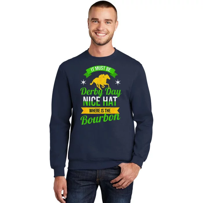 Funny Horse Racing It Must Be Derby Day Ky Derby Horse Tall Sweatshirt