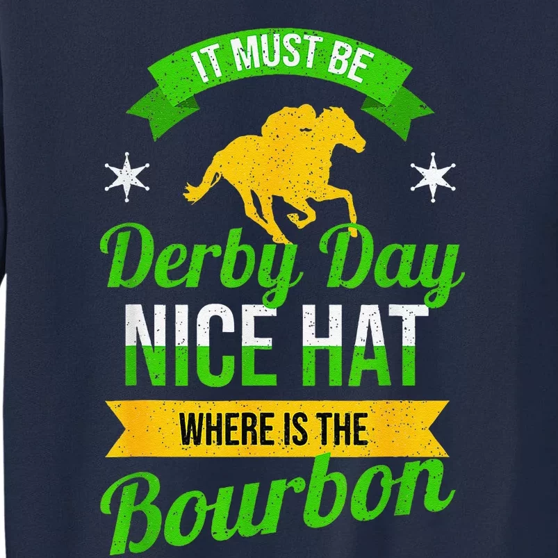 Funny Horse Racing It Must Be Derby Day Ky Derby Horse Tall Sweatshirt