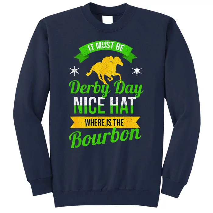 Funny Horse Racing It Must Be Derby Day Ky Derby Horse Tall Sweatshirt