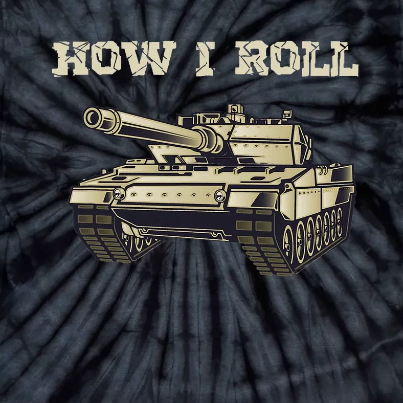 Fun How Roll Battle Tank Battlefield Vehicle Military Tie-Dye T-Shirt