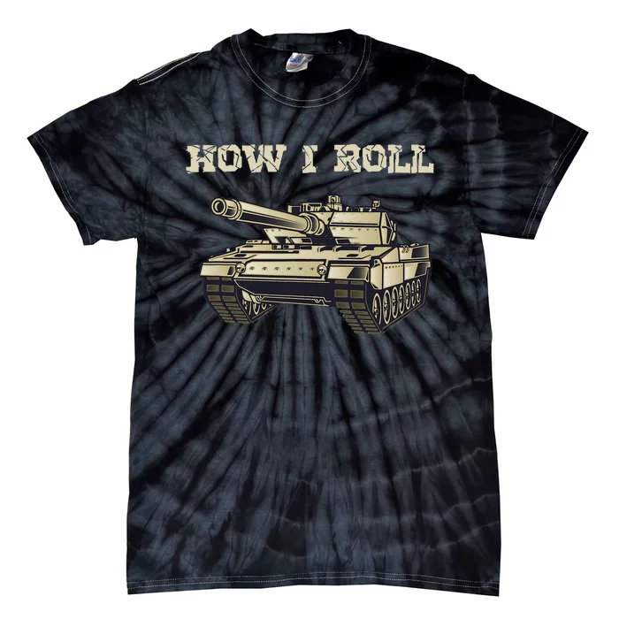 Fun How Roll Battle Tank Battlefield Vehicle Military Tie-Dye T-Shirt