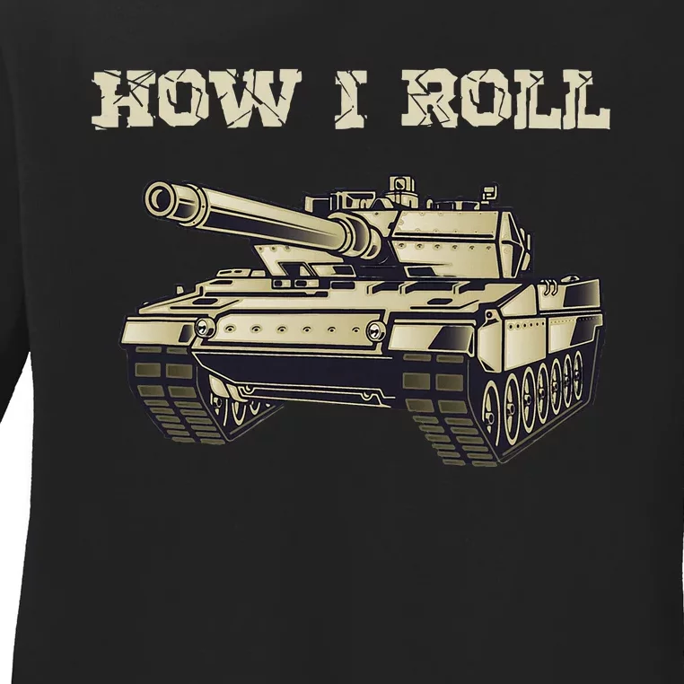 Fun How Roll Battle Tank Battlefield Vehicle Military Ladies Long Sleeve Shirt