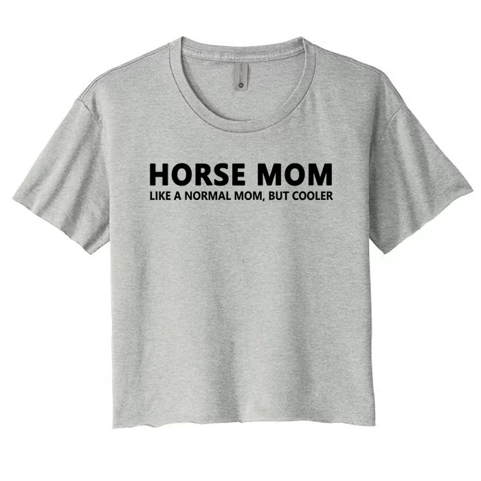 Funny Horseback Riding Mom Horse Mom Gift Women's Crop Top Tee