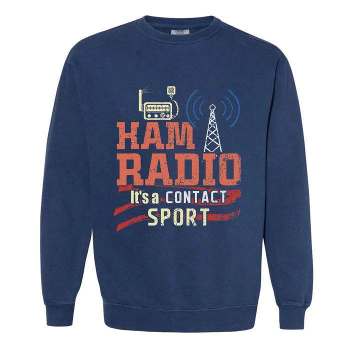 Funny Ham Radio operator Garment-Dyed Sweatshirt