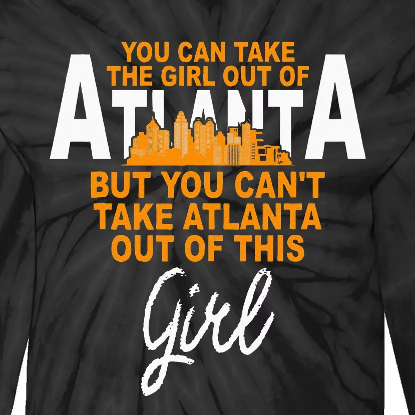 Funny Home Roots Atlanta Atlanta Girl Move From Atlanta Tie-Dye Long Sleeve Shirt