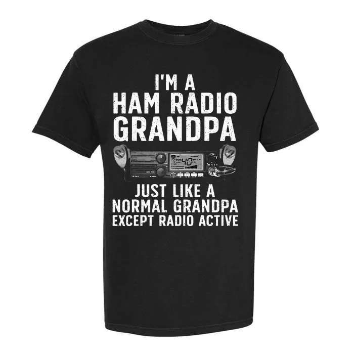 Funny Ham Radio Art For Grandpa Ham Operator Amateur Radio Garment-Dyed Heavyweight T-Shirt