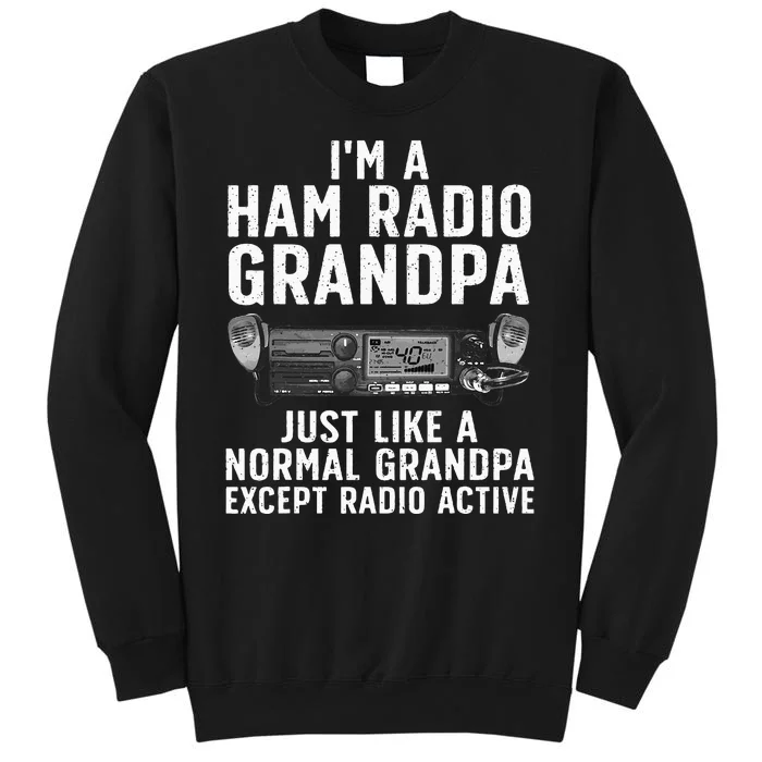 Funny Ham Radio Art For Grandpa Ham Operator Amateur Radio Tall Sweatshirt