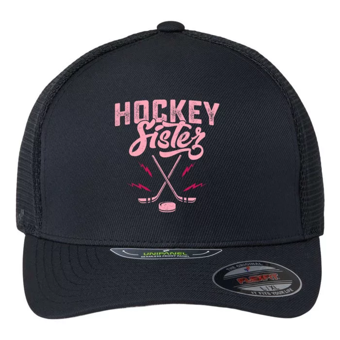 Funny Hockey Sister For Wo Girls Ice Hockey Player Lovers Flexfit Unipanel Trucker Cap