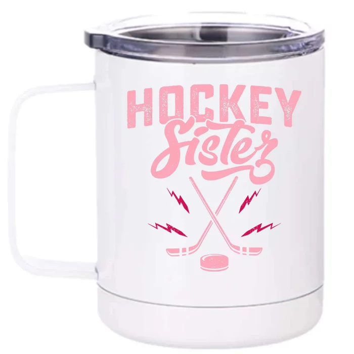 Funny Hockey Sister For Wo Girls Ice Hockey Player Lovers Front & Back 12oz Stainless Steel Tumbler Cup